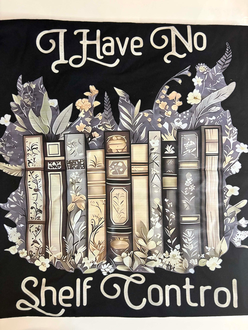 I have no Shelf Control T-Shirt, Funny book quotes T-shirt